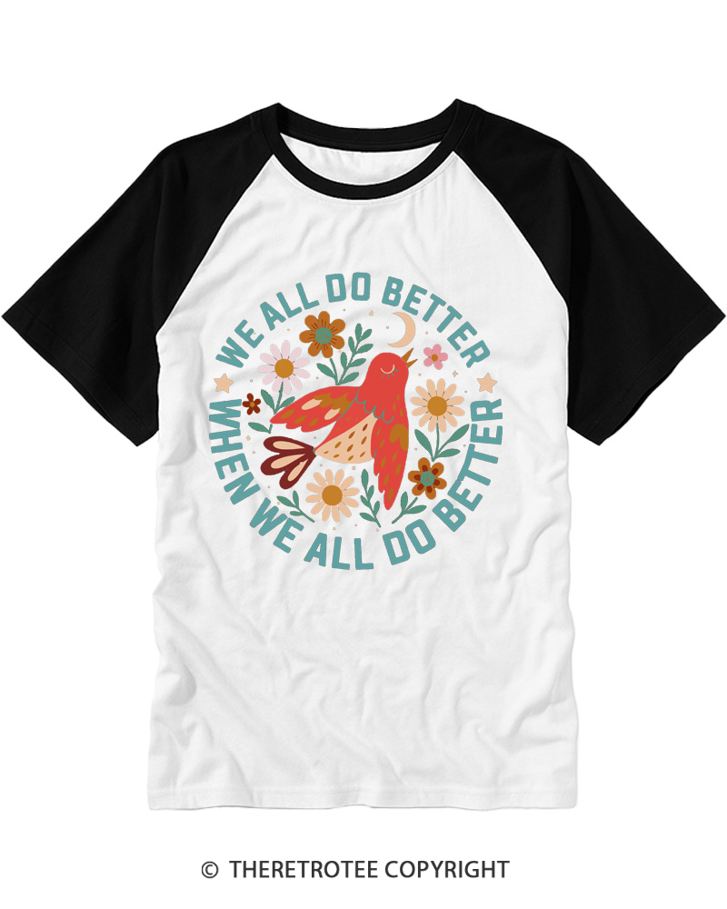 TheRetroTee We All Do Better When We All Do Better 1970s Raglan Baseball T-Shirt