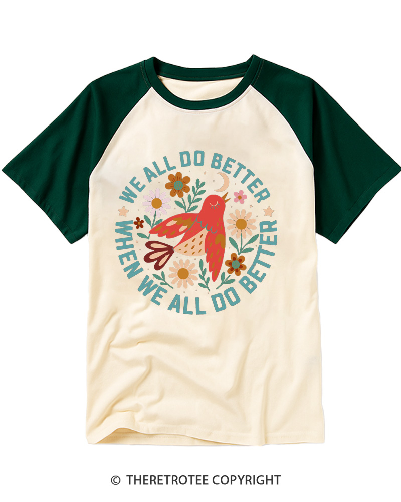 TheRetroTee We All Do Better When We All Do Better 1970s Raglan Baseball T-Shirt