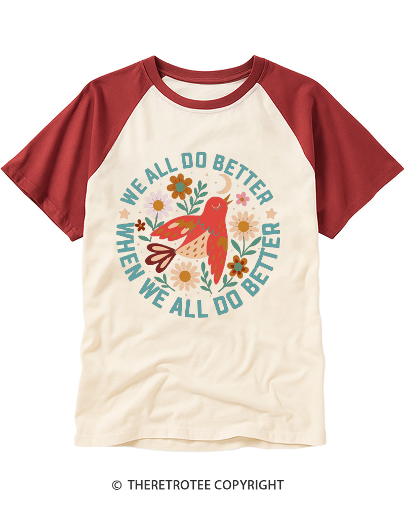 TheRetroTee We All Do Better When We All Do Better 1970s Raglan Baseball T-Shirt