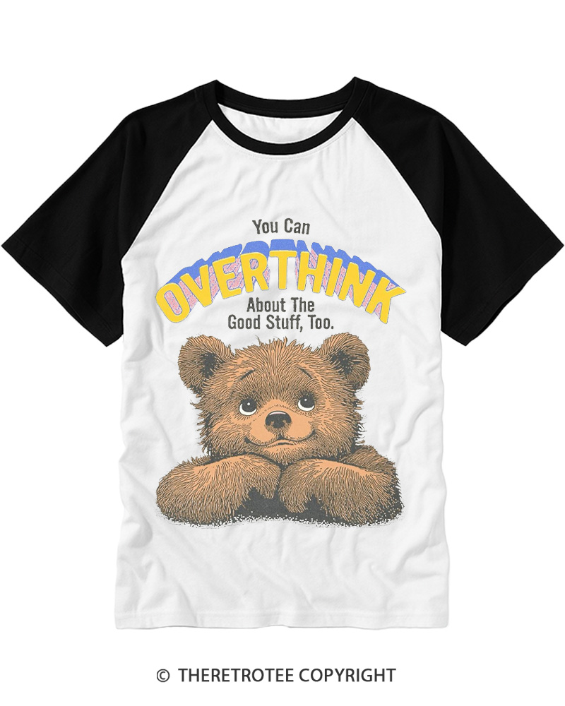 TheRetroTee You Can Overthink About The Good Stuff 1970s Raglan Baseball T-Shirt