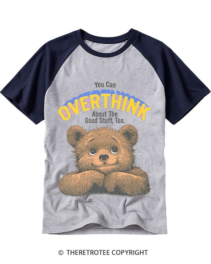 TheRetroTee You Can Overthink About The Good Stuff 1970s Raglan Baseball T-Shirt