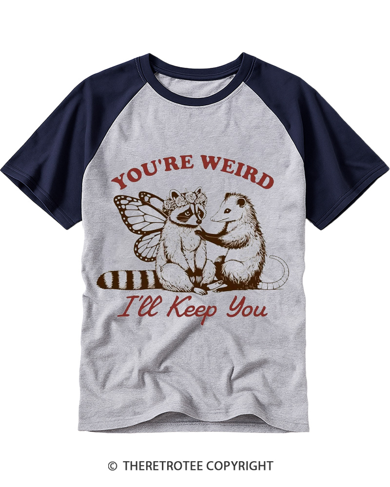 TheRetroTee You're Weird I'll Keep You 1990s Raglan Baseball T-Shirt