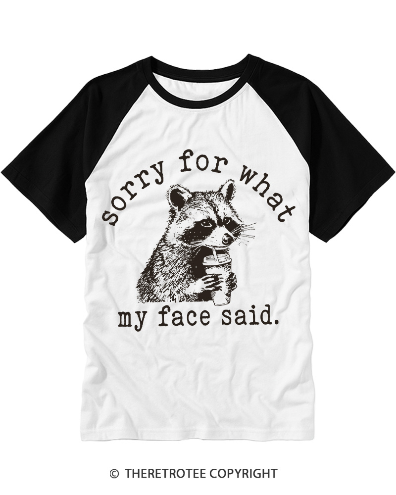 TheRetroTee Sorry For What My Face Said Raccoon 1970s Raglan Baseball T-Shirt