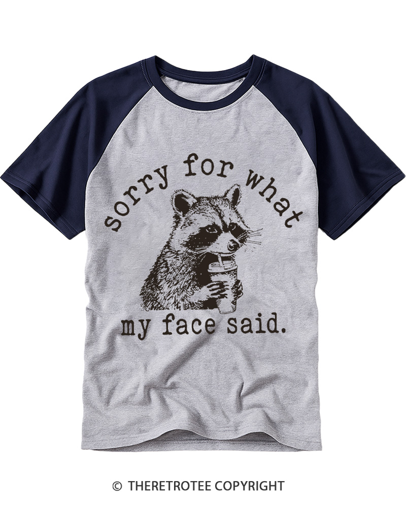 TheRetroTee Sorry For What My Face Said Raccoon 1970s Raglan Baseball T-Shirt