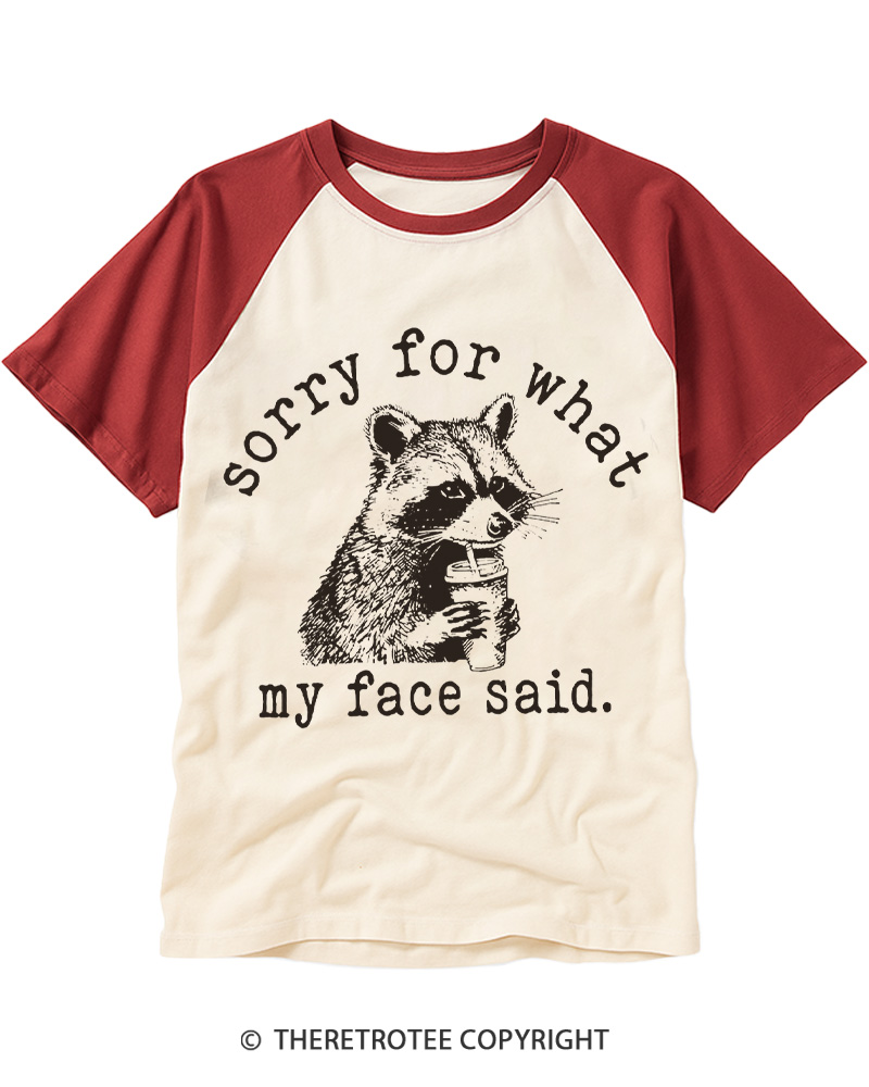 TheRetroTee Sorry For What My Face Said Raccoon 1970s Raglan Baseball T-Shirt