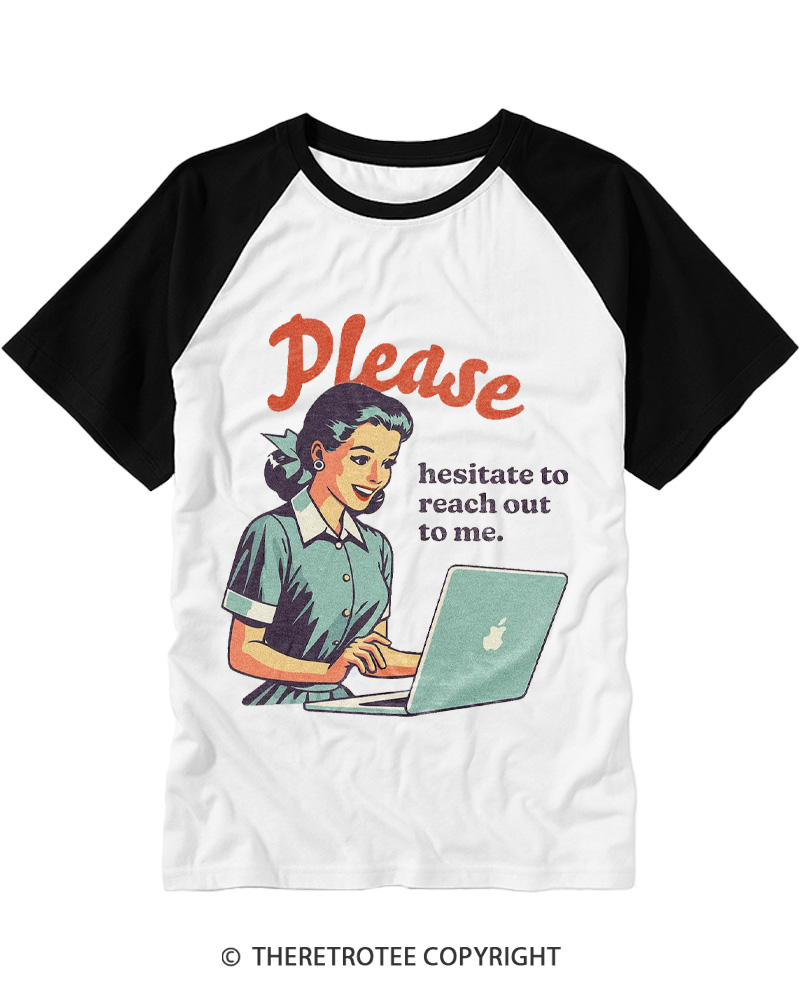 TheRetroTee Please Hesitate To Reach Out 1950s Raglan Baseball T-Shirt