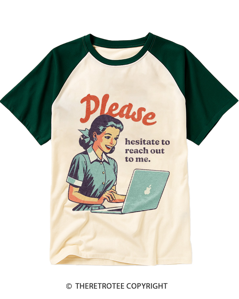 TheRetroTee Please Hesitate To Reach Out 1950s Raglan Baseball T-Shirt