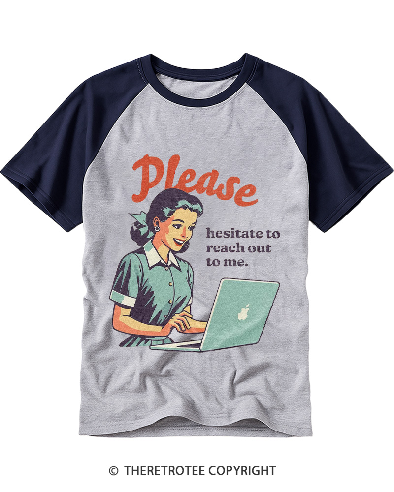TheRetroTee Please Hesitate To Reach Out 1950s Raglan Baseball T-Shirt