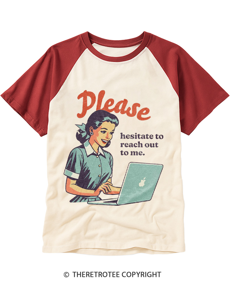 TheRetroTee Please Hesitate To Reach Out 1950s Raglan Baseball T-Shirt