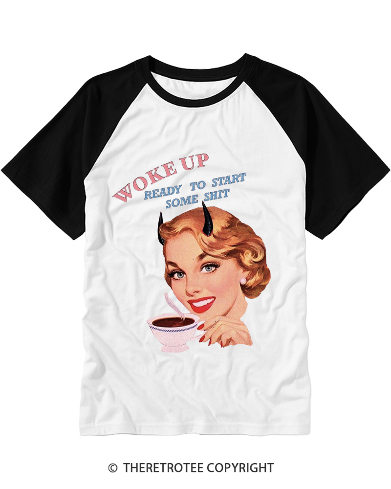 TheRetroTee Woke Up Ready To Start Some Shit 1950s Raglan Baseball T-Shirt