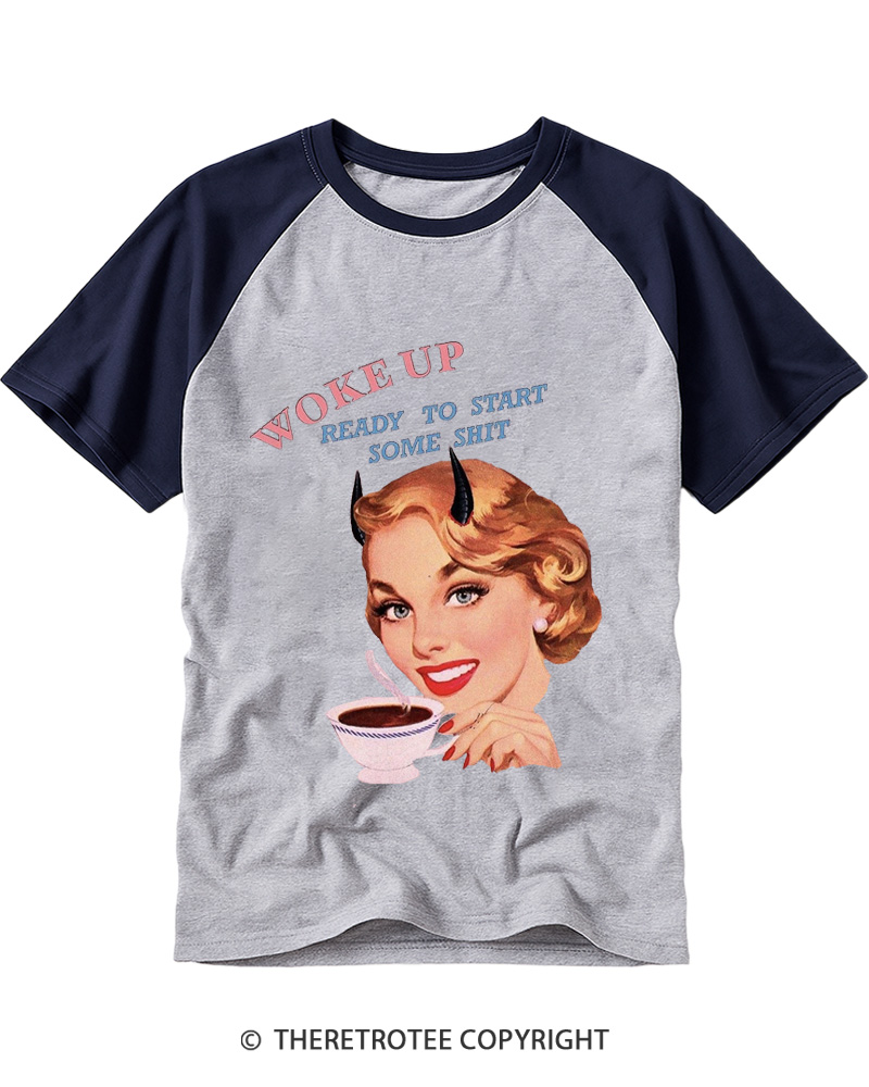 TheRetroTee Woke Up Ready To Start Some Shit 1950s Raglan Baseball T-Shirt