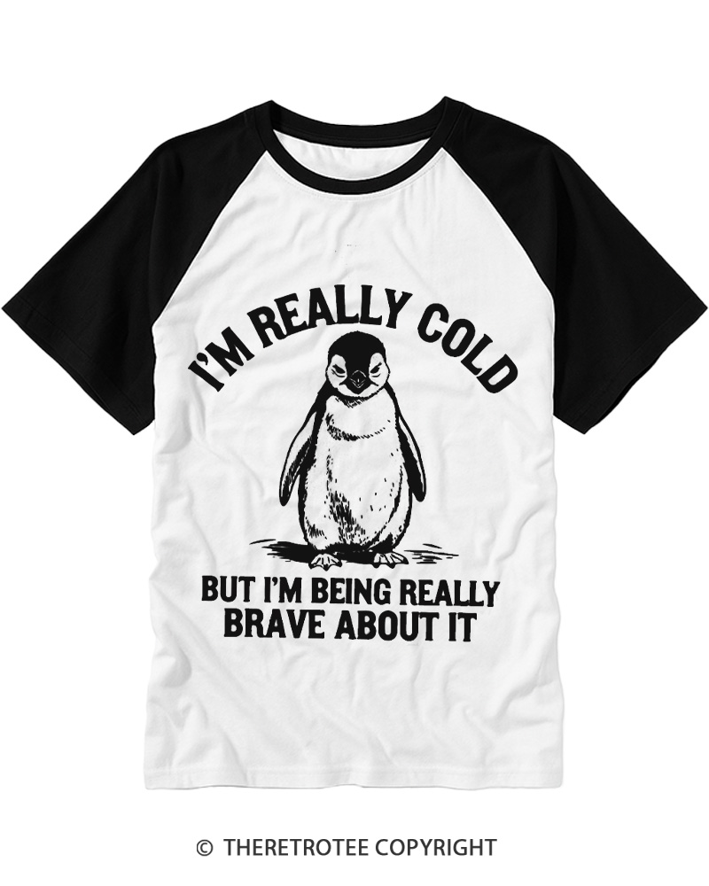 TheRetroTee I'm Really Cold But I'm Being Really Brave About It 1990s Raglan Baseball T-Shirt