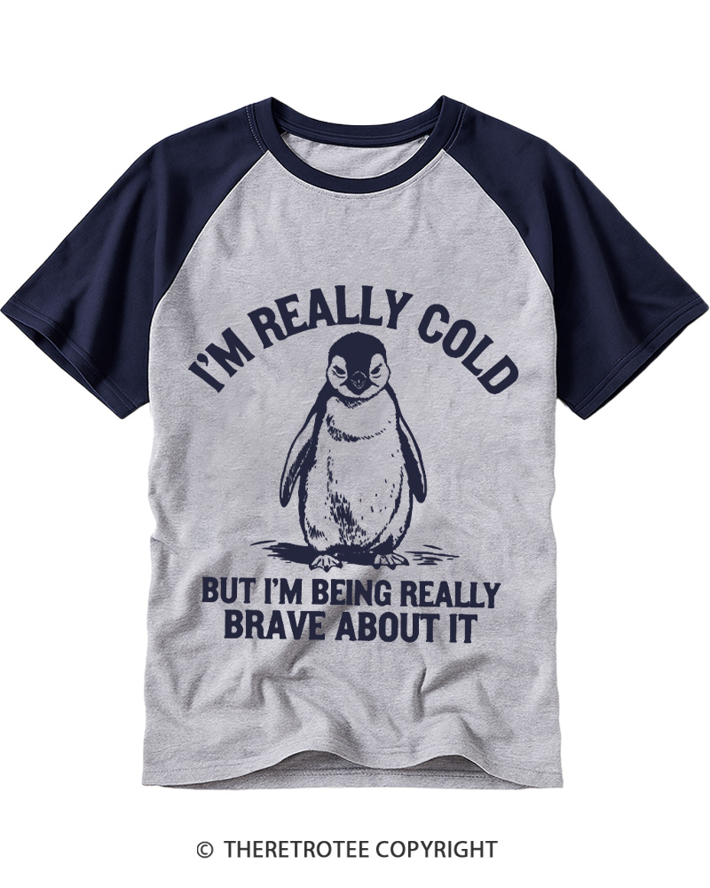 TheRetroTee I'm Really Cold But I'm Being Really Brave About It 1990s Raglan Baseball T-Shirt