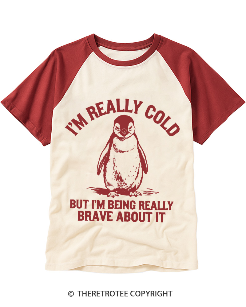 TheRetroTee I'm Really Cold But I'm Being Really Brave About It 1990s Raglan Baseball T-Shirt