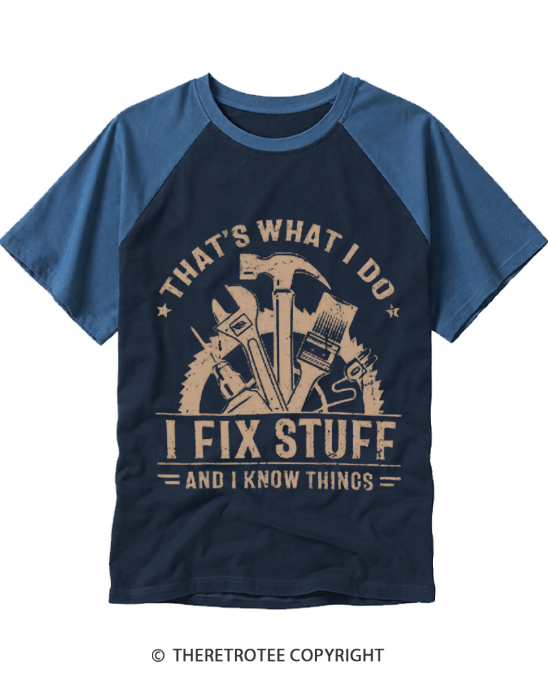 TheRetroTee That's What I Do I Fix Stuff And I Know Things 1980s Raglan Baseball T-Shirt