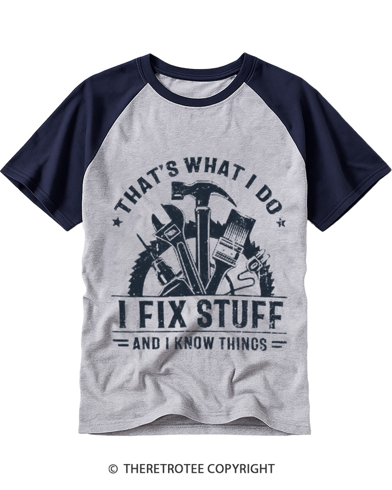 TheRetroTee That's What I Do I Fix Stuff And I Know Things 1980s Raglan Baseball T-Shirt
