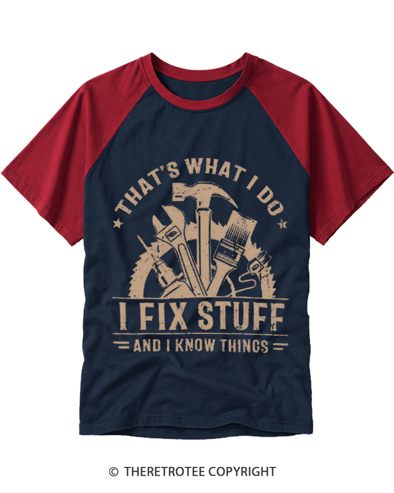 TheRetroTee That's What I Do I Fix Stuff And I Know Things 1980s Raglan Baseball T-Shirt