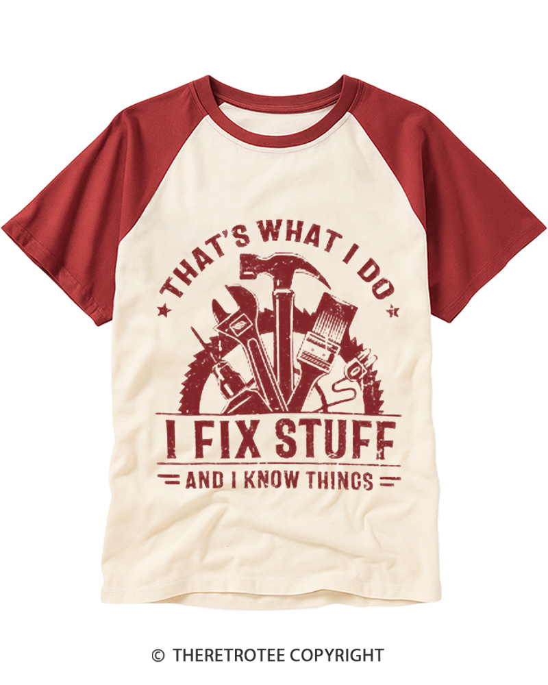 TheRetroTee That's What I Do I Fix Stuff And I Know Things 1980s Raglan Baseball T-Shirt
