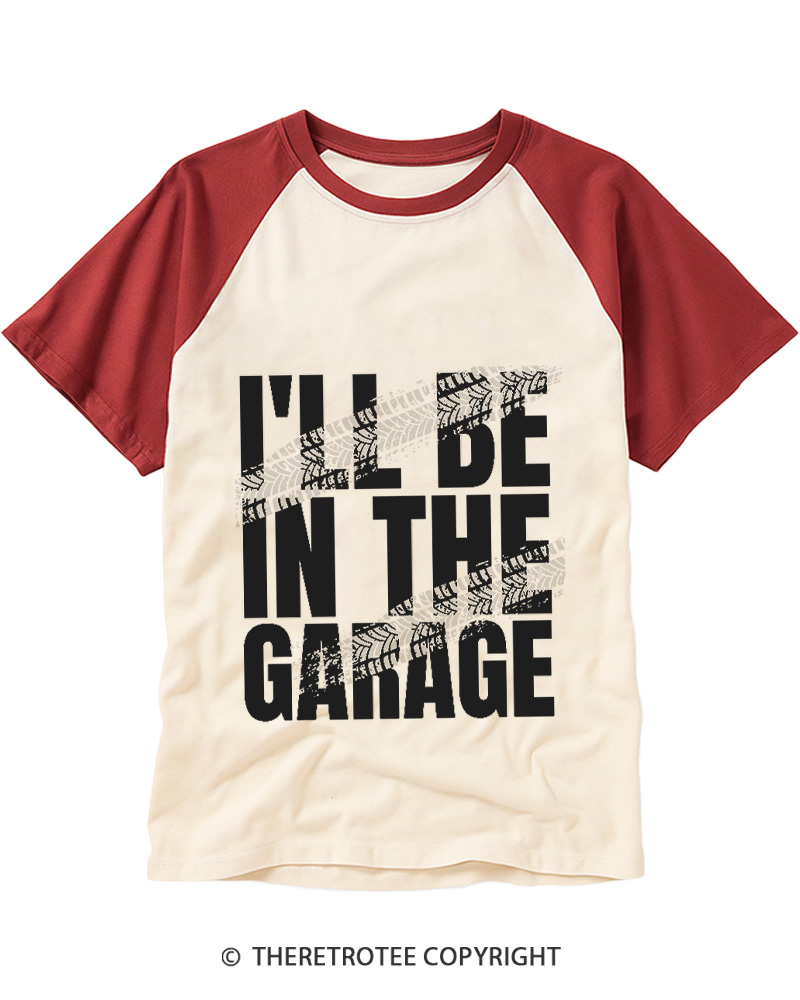 TheRetroTee I'll Be In The Garage Raglan Baseball T-Shirt
