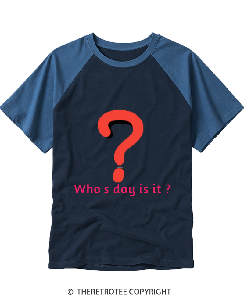 TheRetroTee Who’s Day Is It Raglan Baseball T-Shirt