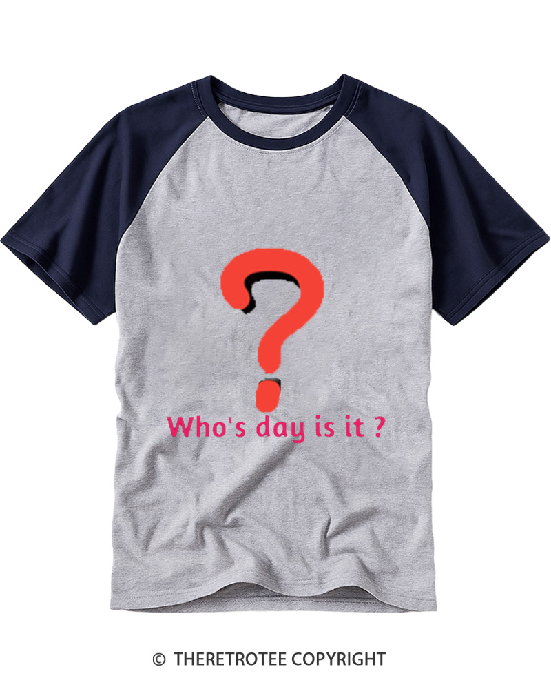 TheRetroTee Who’s Day Is It Raglan Baseball T-Shirt