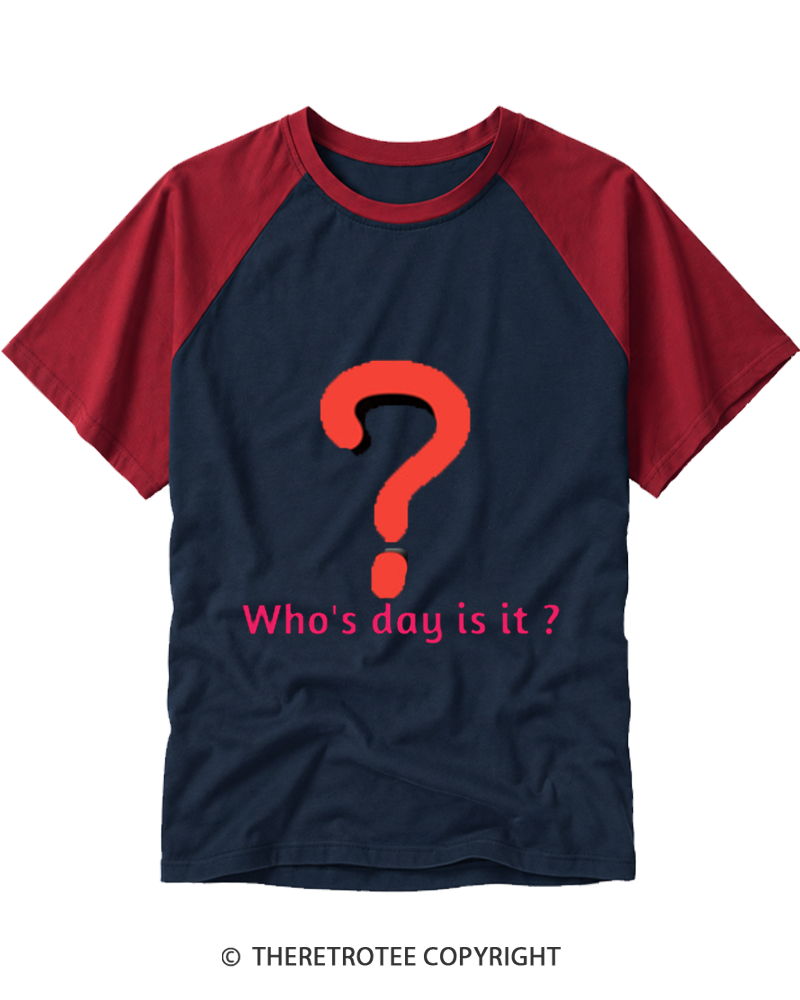 TheRetroTee Who’s Day Is It Raglan Baseball T-Shirt
