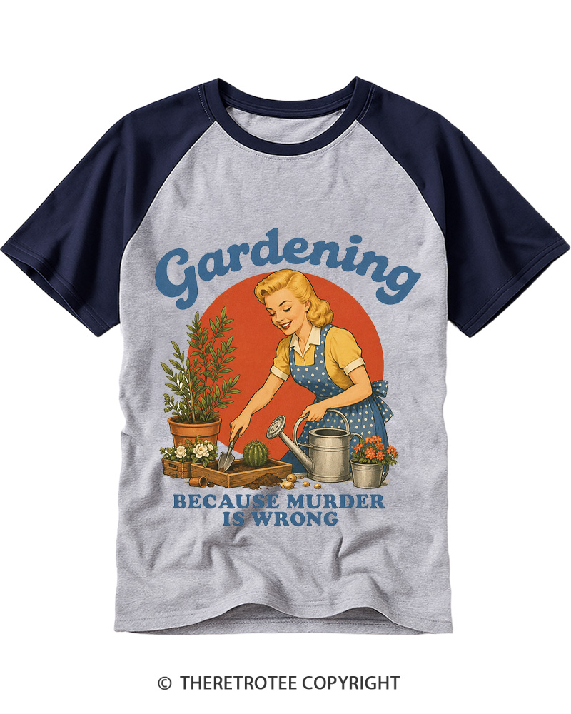 TheRetroTee Gardening Because Murder Is Wrong 1950s Raglan Baseball T-Shirt