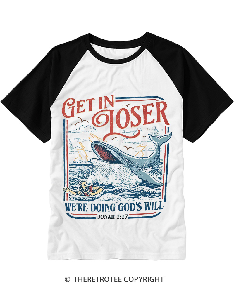TheRetroTee Get In Loser We’re Doing God’s Will 1970s Raglan Baseball T-Shirt