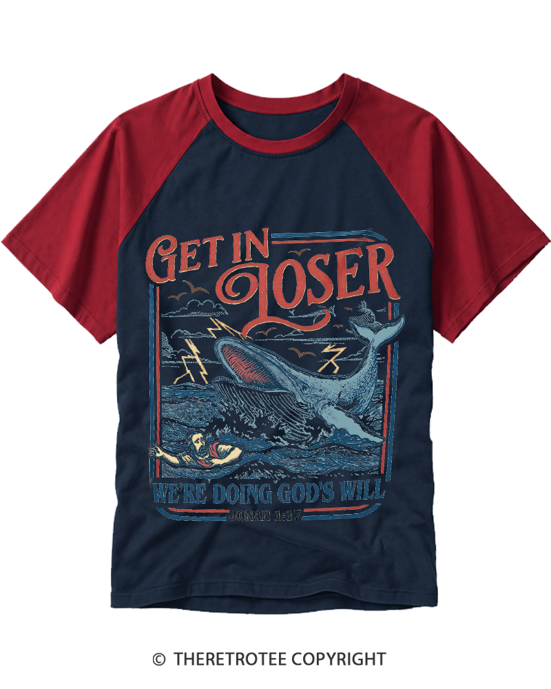 TheRetroTee Get In Loser We’re Doing God’s Will 1970s Raglan Baseball T-Shirt