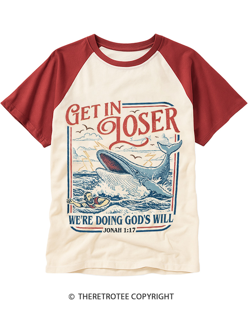 TheRetroTee Get In Loser We’re Doing God’s Will 1970s Raglan Baseball T-Shirt