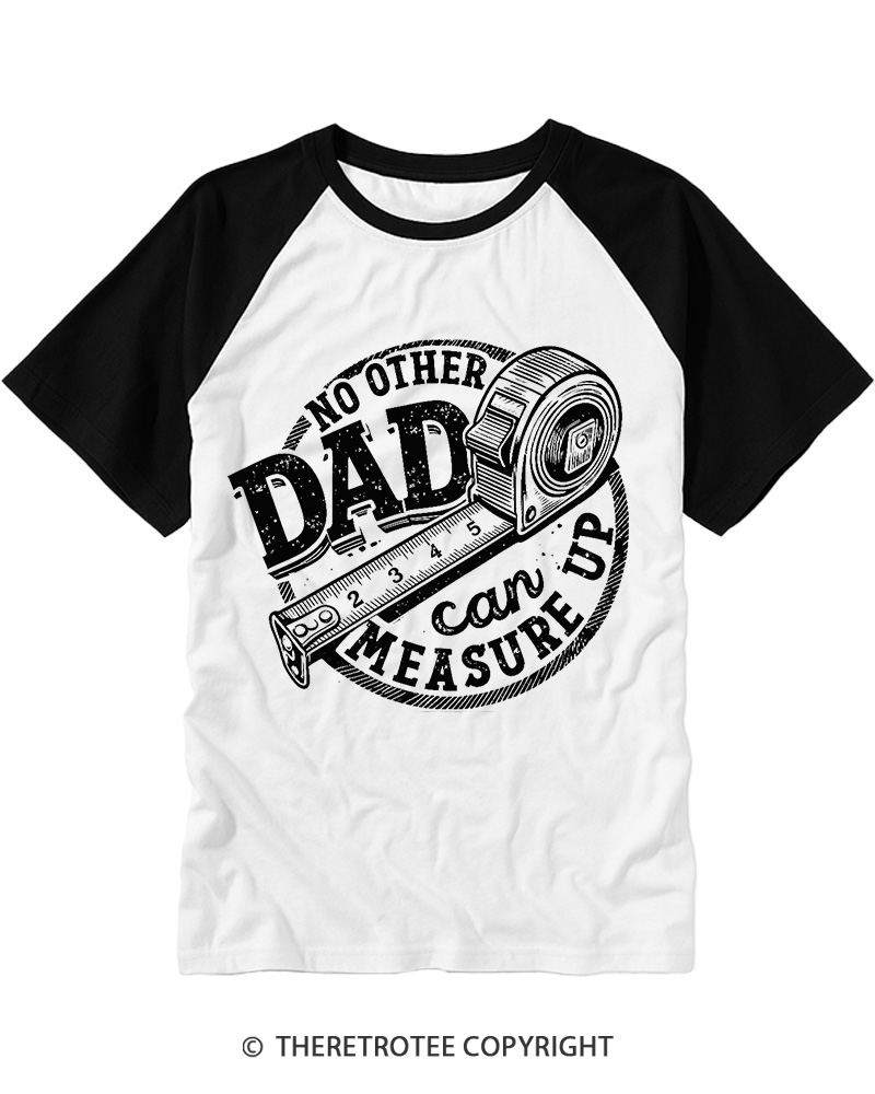 TheRetroTee No Other Dad Can Measure Up 1970s Raglan Baseball T-Shirt