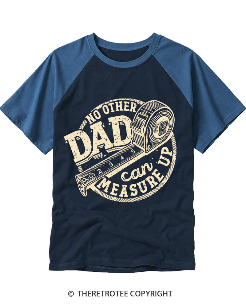 TheRetroTee No Other Dad Can Measure Up 1970s Raglan Baseball T-Shirt