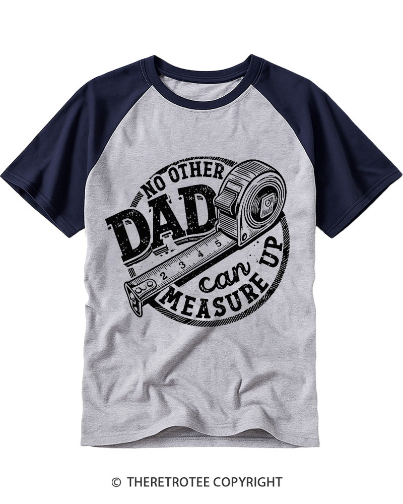 TheRetroTee No Other Dad Can Measure Up 1970s Raglan Baseball T-Shirt