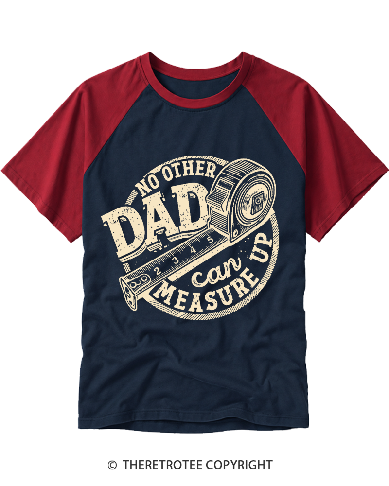 TheRetroTee No Other Dad Can Measure Up 1970s Raglan Baseball T-Shirt