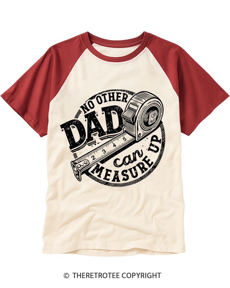 TheRetroTee No Other Dad Can Measure Up 1970s Raglan Baseball T-Shirt