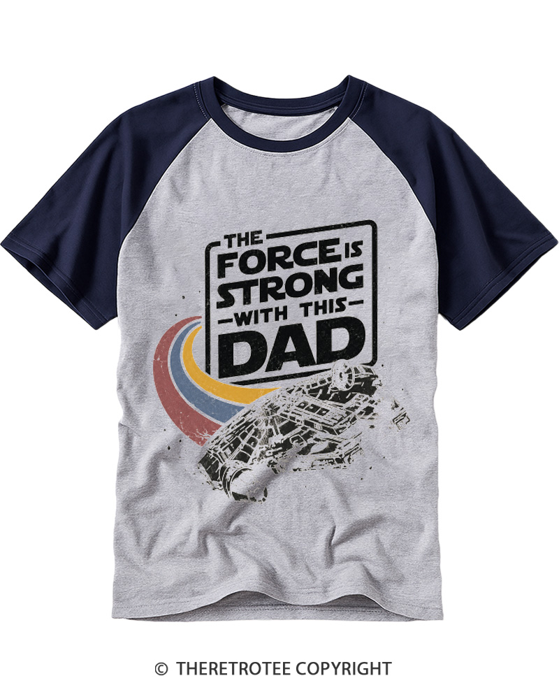 TheRetroTee The Force Is Strong With This Dad 1980s Raglan Baseball T-Shirt