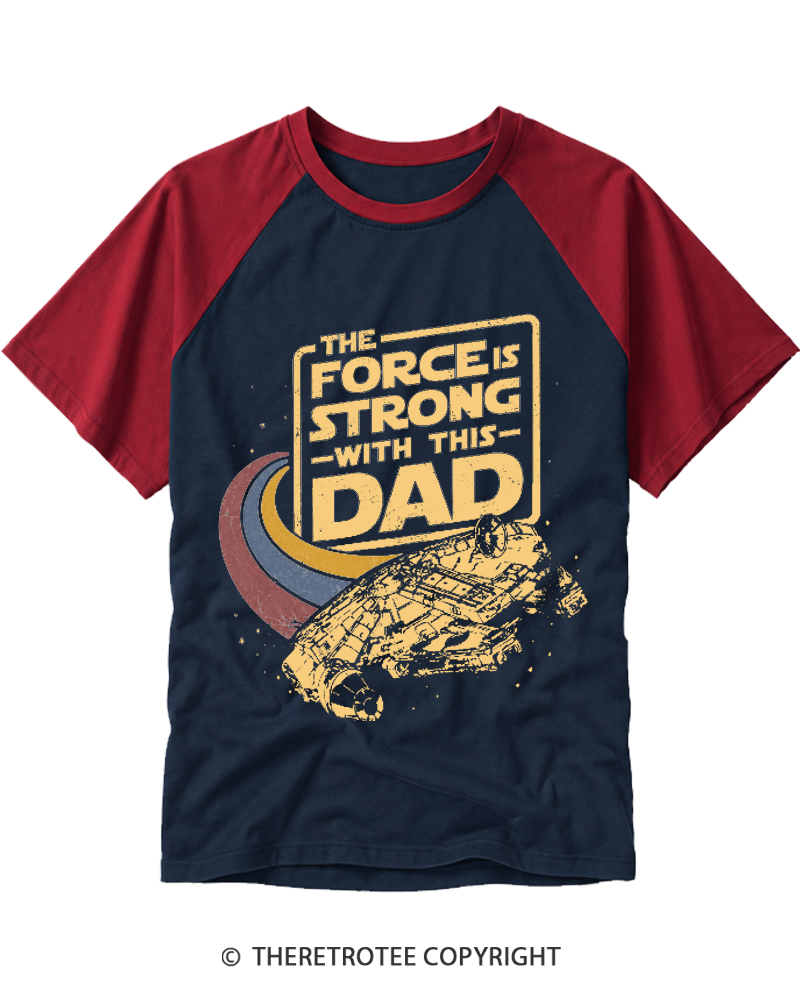 TheRetroTee The Force Is Strong With This Dad 1980s Raglan Baseball T-Shirt