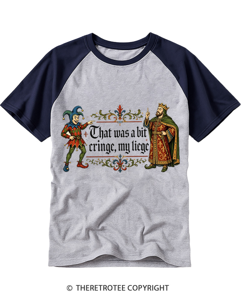 TheRetroTee That Was a Bit Cringe, My Liege Raglan Baseball T-Shirt