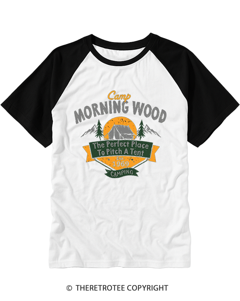 TheRetroTee Camp Morning Wood Camping The Perfect Place to Pitch A Tent Raglan Baseball T-Shirt