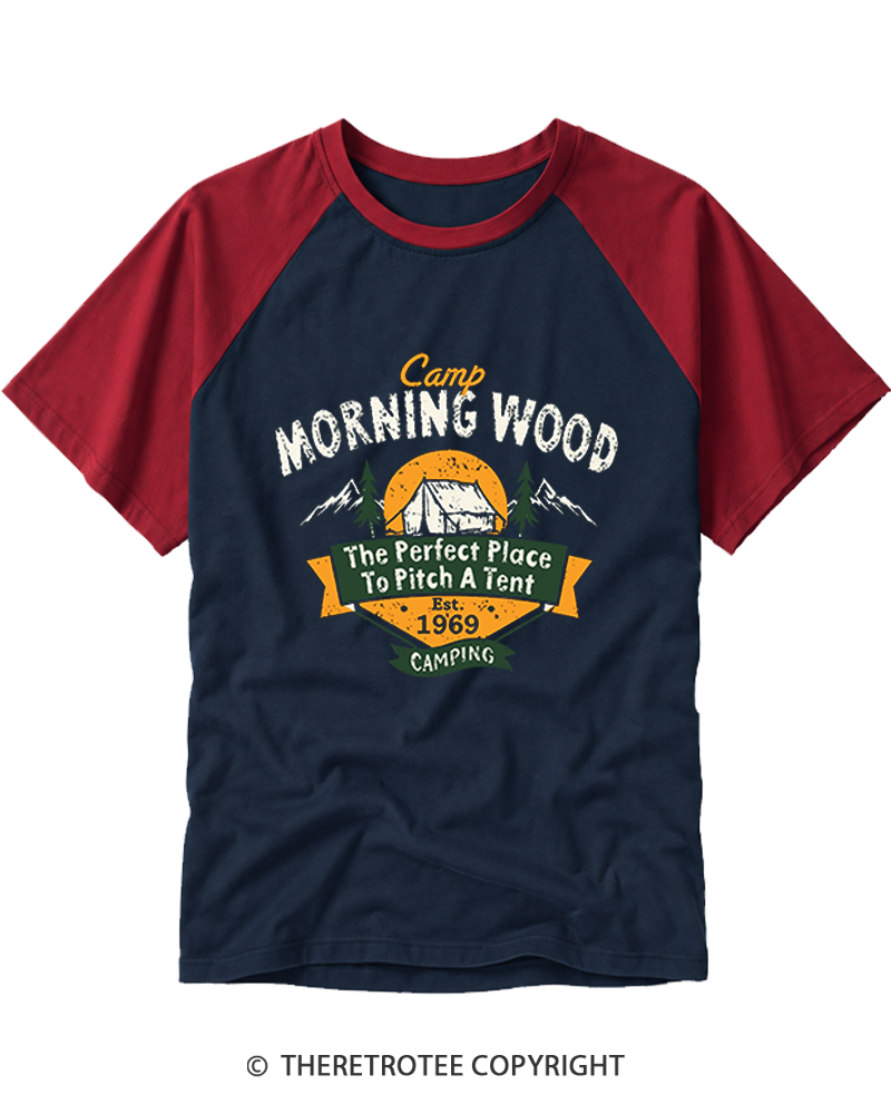 TheRetroTee Camp Morning Wood Camping The Perfect Place to Pitch A Tent Raglan Baseball T-Shirt