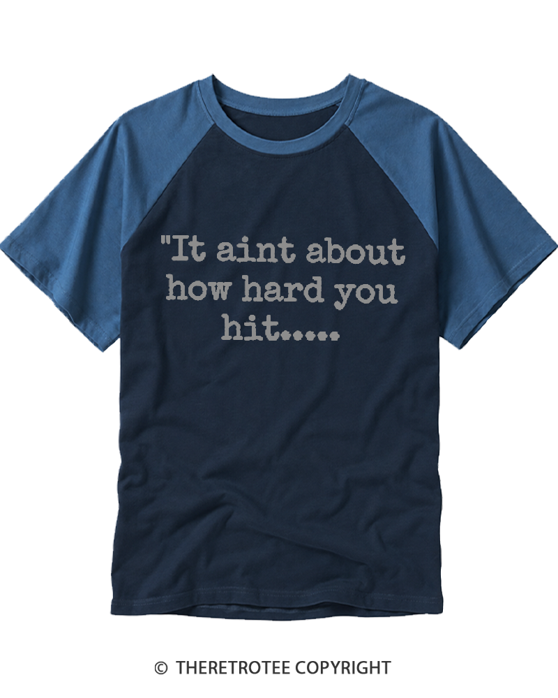 TheRetroTee It Ain’t About How Hard You Hit Raglan Baseball T-Shirt
