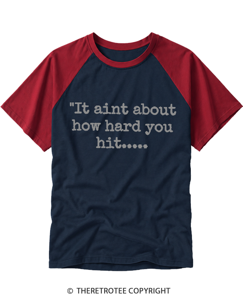 TheRetroTee It Ain’t About How Hard You Hit Raglan Baseball T-Shirt