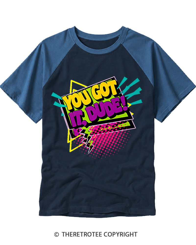 TheRetroTee You Got It, Dude! Raglan Baseball T-Shirt