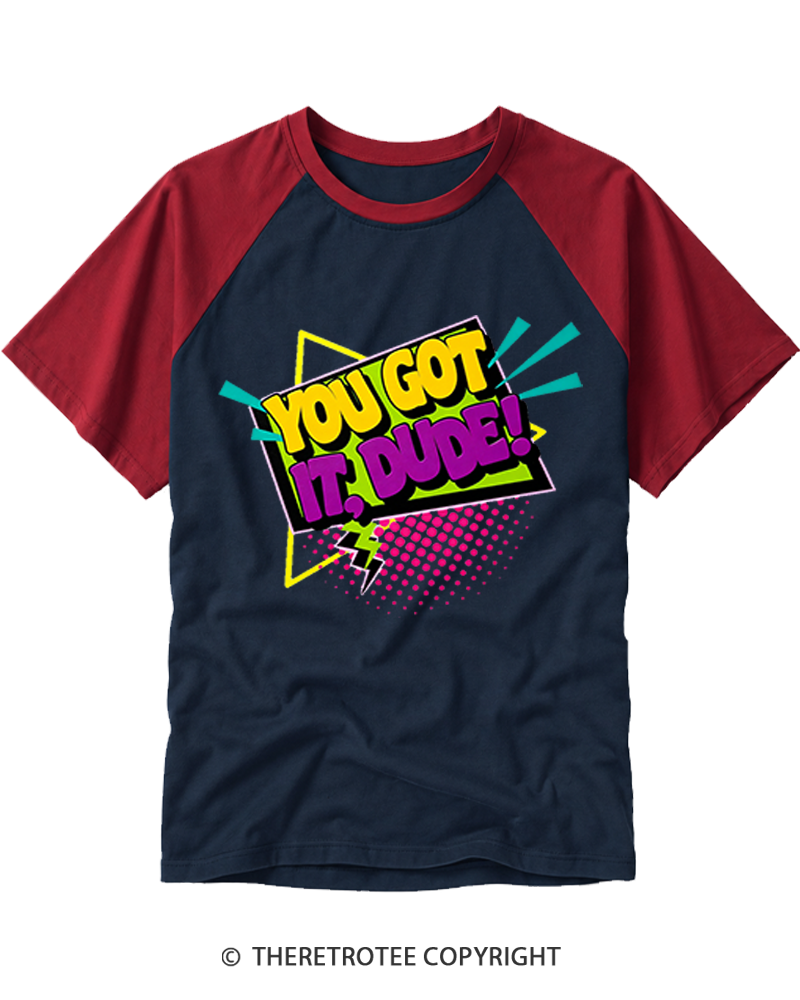 TheRetroTee You Got It, Dude! Raglan Baseball T-Shirt
