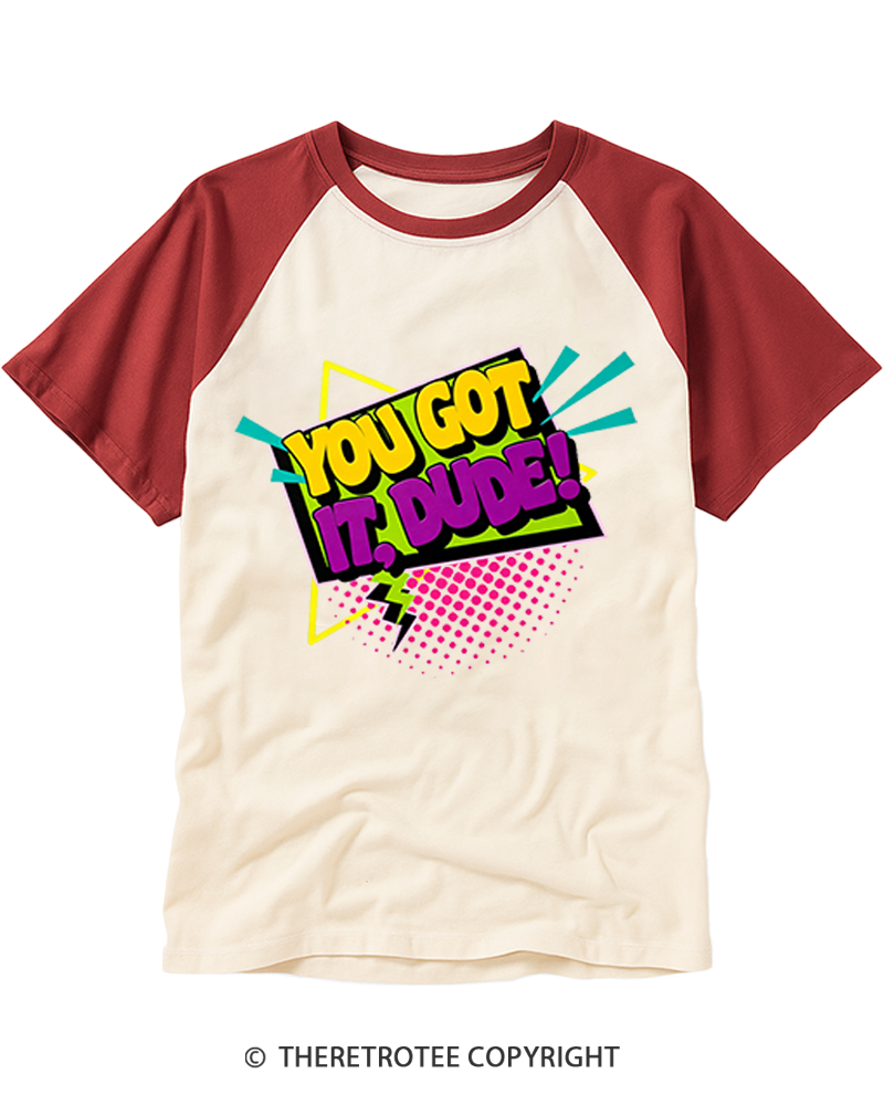 TheRetroTee You Got It, Dude! Raglan Baseball T-Shirt