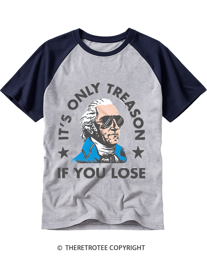 TheRetroTee It's Only Treason If You Lose Raglan Baseball T-Shirt