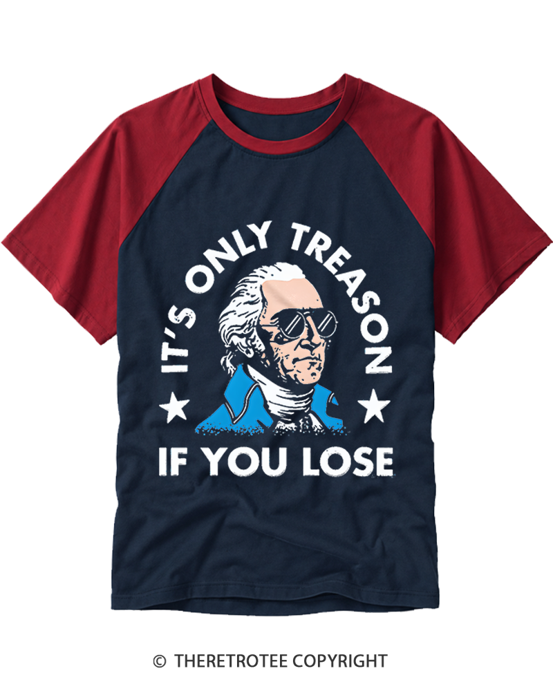 TheRetroTee It's Only Treason If You Lose Raglan Baseball T-Shirt