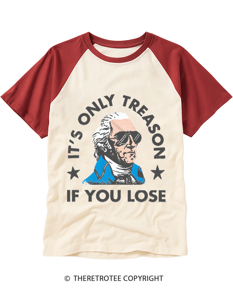 TheRetroTee It's Only Treason If You Lose Raglan Baseball T-Shirt