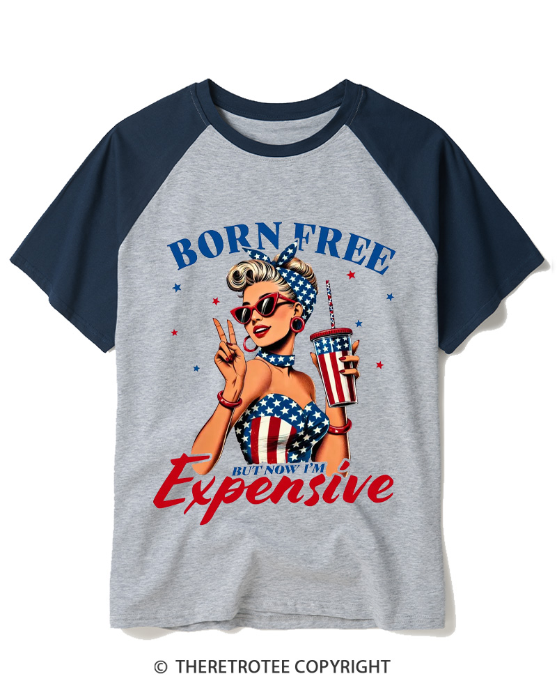 TheRetroTee Born Free But Now I'm Expensive 1776 Raglan Baseball T-Shirt