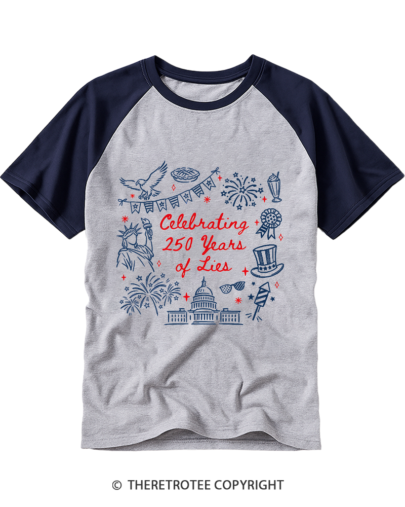 TheRetroTee Celebrating 250 Years of Lies Raglan Baseball T-Shirt